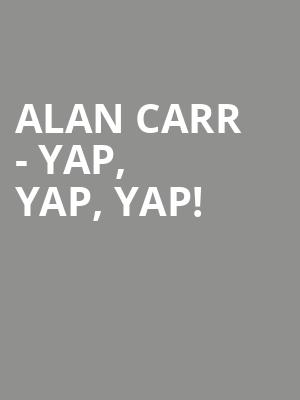 Alan Carr - Yap, Yap, Yap! at Eventim Hammersmith Apollo